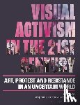  - Visual Activism in the 21st Century