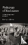 Giroux, Henry A. - Pedagogy of Resistance