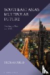 Parks, Thomas (Independent Scholar) - Southeast Asia’s Multipolar Future