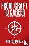 Sugarman, Merri, Moss, Tracy - From Craft to Career