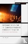 Drayton, Dr Tom (University of East London - Metamodernism in Contemporary British Theatre
