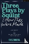 Theatre, Squint - Three Plays by Squint & How They Were Made