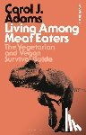 Adams, Carol J. (Activist and Freelance Author - Living Among Meat Eaters