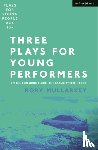 Mullarkey, Rory (Author) - Three Plays for Young Performers