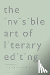 Furuness, Bryan (Senior Lecturer of English, Layden, Sarah (Assistant Professor of English - The Invisible Art of Literary Editing