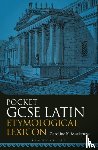 Mackenzie, Caroline K. (Independent Scholar and Private Tutor - Pocket GCSE Latin Etymological Lexicon