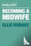 Durant, Ellie (Midwife Diaries - Becoming a Midwife