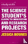 Bownes, Jessica (Learning Adviser for the College of Science and Engineering - The Science Student's Guide to Dissertations and Research Projects