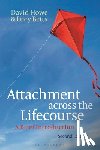Howe, David (University of East Anglia, Betts, Lucy (Nottingham Trent University - Attachment across the Lifecourse