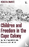 Swartz, Rebecca (University of the Free State - Children and Freedom in the Cape Colony
