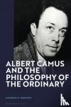 Boisvert, Raymond D. - Albert Camus and the Philosophy of the Ordinary
