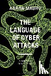 Mauro, Aaron - The Language of Cyber Attacks: A Rhetoric of Deception