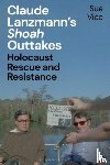 Vice, Professor Sue (University of Sheffield - Claude Lanzmann’s 'Shoah' Outtakes
