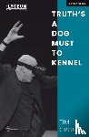 Crouch, Tim (Author) - Truth’s a Dog Must to Kennel