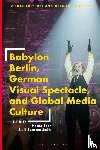  - Babylon Berlin, German Visual Spectacle, and Global Media Culture