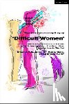 Toth, Krisztina, Hay, Janos, Spiro, Gyorgy - Plays from Contemporary Hungary: ‘Difficult Women’ and Resistant Dramatic Voices