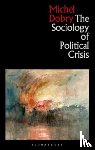 Dobry, Michel (University of Paris 1 Pantheon-Sorbonne - The Sociology of Political Crisis