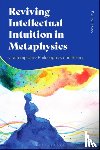 Rose, Professor Kenneth (Christopher Newport University - Reviving Intellectual Intuition in Metaphysics