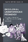 Romero, Noah - Decolonial Underground Pedagogy