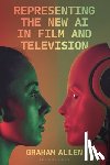 Allen, Dr Graham (University College Cork - Representing the New AI in Film and Television