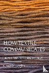 Langlois, Dr. Ganaele (York University - How Textile Communicates