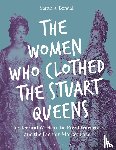 Bendall, Sarah A. (Australian Catholic University - The Women Who Clothed the Stuart Queens