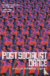  - (Post)Socialist Dance