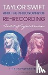  - Taylor Swift and the Philosophy of Re-recording