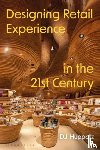 Huppatz, D.J. (Swinburne University of Technology - Designing Retail Experience in the 21st Century