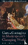  - Care and Contagion in Shakespeare's Changing World
