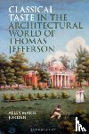 Jordan, Alley Marie (Independent Scholar - Classical Taste in the Architectural World of Thomas Jefferson