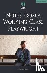 Butler, Leo - Notes from a Working-Class Playwright