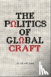  - The Politics of Global Craft