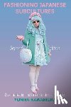 Kawamura, Yuniya (Fashion Institute of Technology - Fashioning Japanese Subcultures