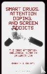 Saltman, Kenneth J. (University of Illinois Chicago - Smart Drugs, Attention Doping, and Screen Addicts