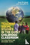 Kirshner, Jean (niversity of Northern Colorado, Pettit, Jenny (Metropolitan State University - Teaching Social Studies in the Early Childhood Classroom