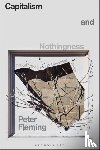 Fleming, Peter - Capitalism and Nothingness