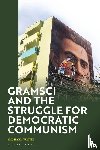 Wayne, Michael (Brunel University - Gramsci and the Struggle for Democratic Communism