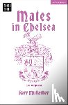 Mullarkey, Rory (Author) - Mates in Chelsea