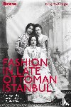 Micklewright, Nancy (Research Associate) - Fashion in Late Ottoman Istanbul
