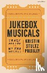 Pressley, Kristin Stultz (American Broadway Historian) - Jukebox Musicals