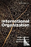 Dijkstra, Hylke (Maastricht University, Kruck, Andreas (Ludwig Maximilian University of Munich, Zangl, Bernhard (Ludwig Maximilian University of Munich - International Organization