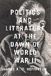 Heffernan, James A. W. (Dartmouth College - Politics and Literature at the Dawn of World War II