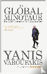Varoufakis, Yanis - The Global Minotaur