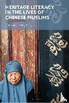 Bhatt, Ibrar (Queen’s University Belfast, Wang, Dr Heng (Queen's University Belfast - Heritage Literacy in the Lives of Chinese Muslims