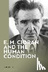 White, Dr Karl (King's College London - E. M. Cioran and the Human Condition