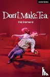 Drummond, Rob - Don't. Make. Tea.