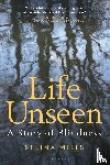 Mills, Selina - Life Unseen