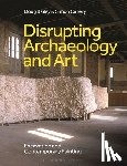 Bailey, Doug (San Francisco State University, Callery, Simon (Independent Scholar - Disrupting Archaeology and Art