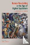  - Human Flourishing in the Age of Digital Capitalism